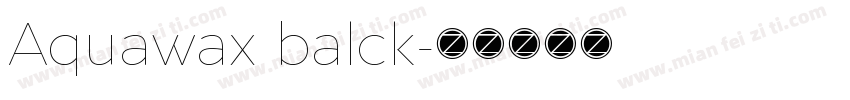 Aquawax balck字体转换